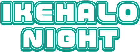 IKEHALO NIGHT